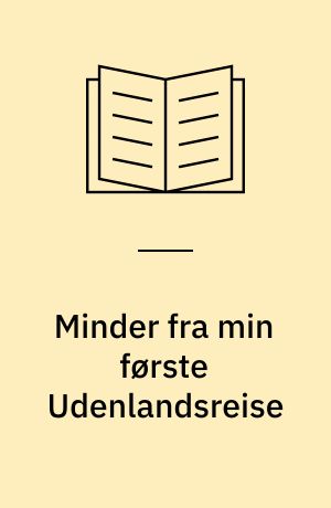 Minder fra min første Udenlandsreise