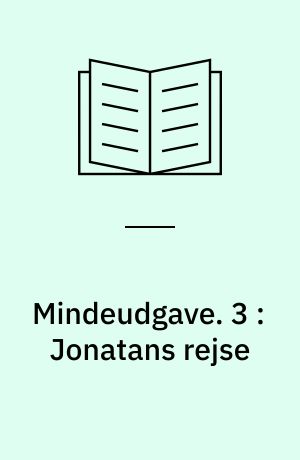 Mindeudgave. 3 : Jonatans rejse