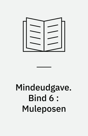 Mindeudgave. Bind 6 : Muleposen