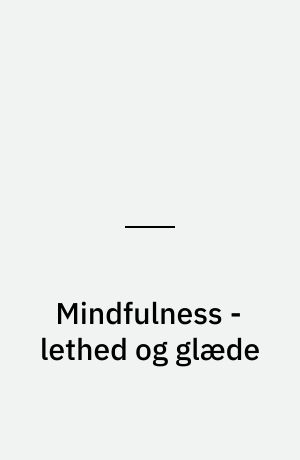 Mindfulness - lethed og glæde
