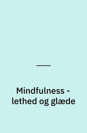 Mindfulness - lethed og glæde