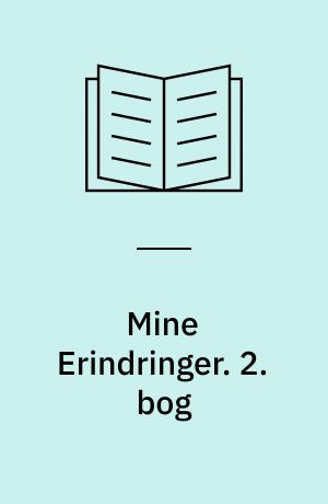 Mine Erindringer. 2. bog
