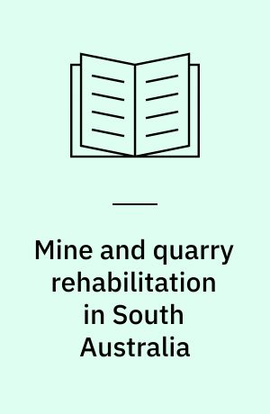 Mine and quarry rehabilitation in South Australia