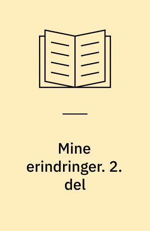 Mine erindringer. 2. del