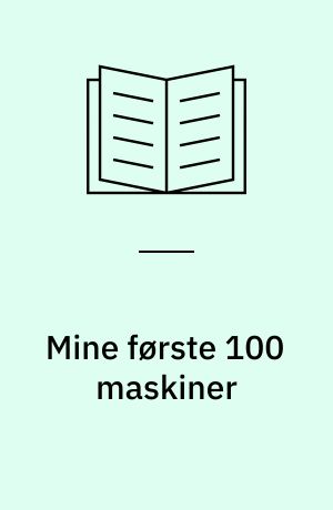 Mine første 100 maskiner