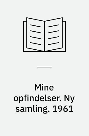 Mine opfindelser. Ny samling. 1961