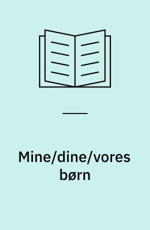 Mine/dine/vores børn