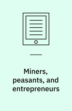 Miners, peasants, and entrepreneurs : regional development in the central highlands of Peru