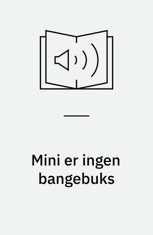 Mini er ingen bangebuks