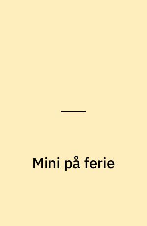 Mini på ferie