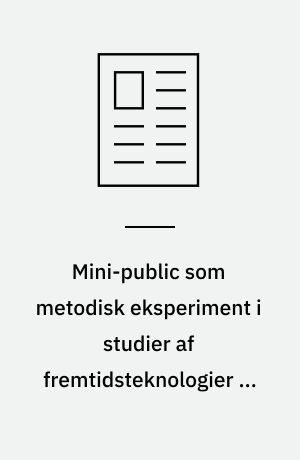 Mini-public som metodisk eksperiment i studier af fremtidsteknologier og sociale robotter