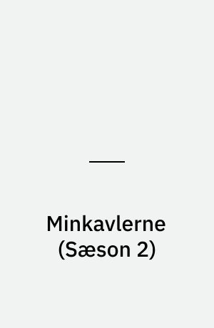 Minkavlerne (Sæson 2)