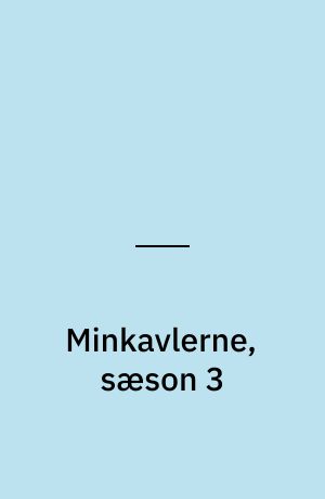 Minkavlerne, sæson 3