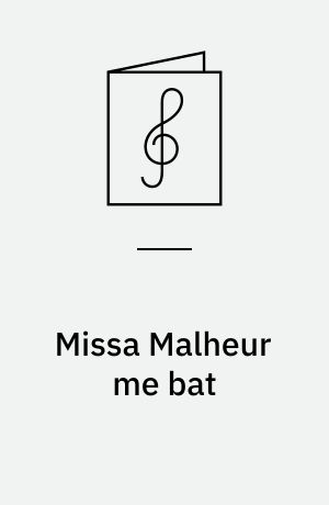 Missa Malheur me bat