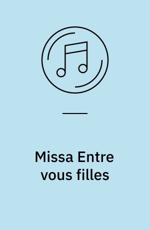 Missa Entre vous filles
