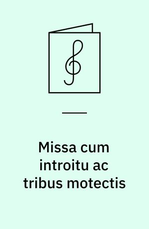 Missa cum introitu ac tribus motectis : a 12 voci in 3 cori, Venezia 1587