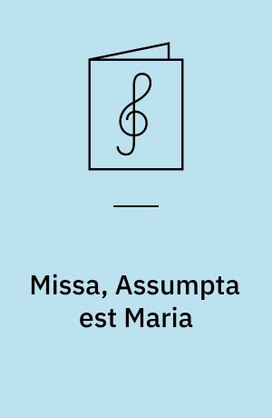 Missa, Assumpta est Maria : für sechsstimmigen gemischten Chor