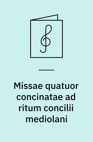 Missae quatuor concinatae ad ritum concilii mediolani : (1570)