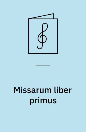 Missarum liber primus : (Roma, 1544)