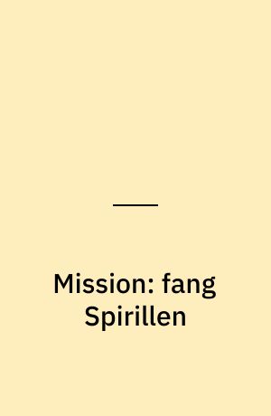 Mission: fang Spirillen