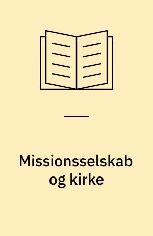 Missionsselskab og kirke : et partnerskab?