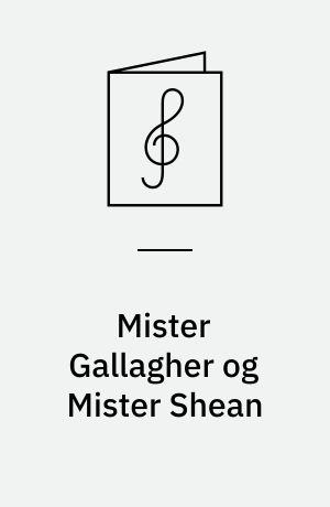 Mister Gallagher og Mister Shean