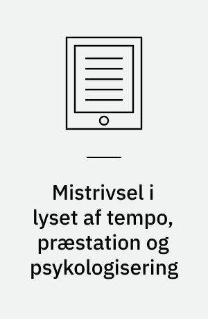 Mistrivsel i lyset af tempo, præstation og psykologisering : om ny udsathed i ungdomslivet