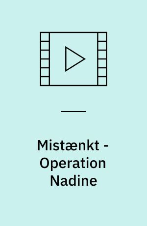 Mistænkt - Operation Nadine