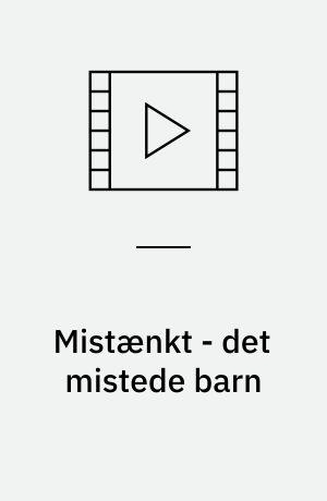 Mistænkt - det mistede barn