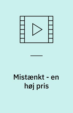 Mistænkt - en høj pris