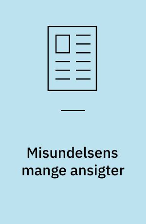 Misundelsens mange ansigter