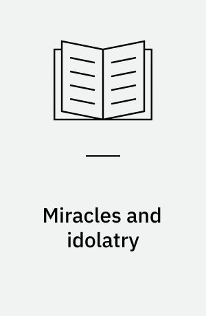 Miracles and idolatry