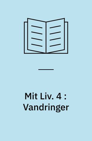 Mit Liv. 4 : Vandringer