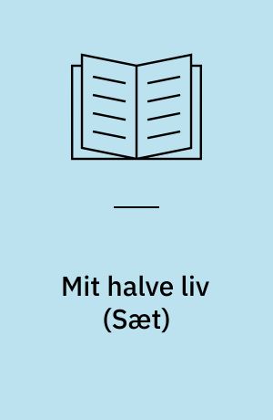 Mit halve liv (Sæt)