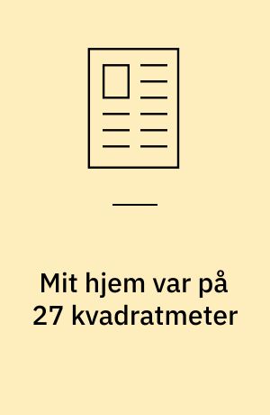 Mit hjem var på 27 kvadratmeter