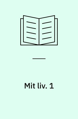 Mit liv. 1 : N. Zahles efterladte papirer. - Ved Th. Moltke. - s. 1-88