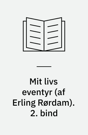 Mit livs eventyr. 2. bind