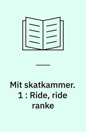 Mit skatkammer. 1 : Ride, ride ranke