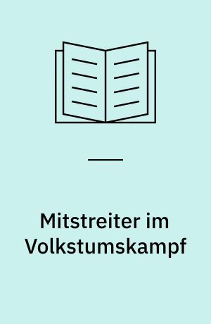 Mitstreiter im Volkstumskampf : Deutsche Justiz in den eingegliederten Ostgebieten 1939-1945
