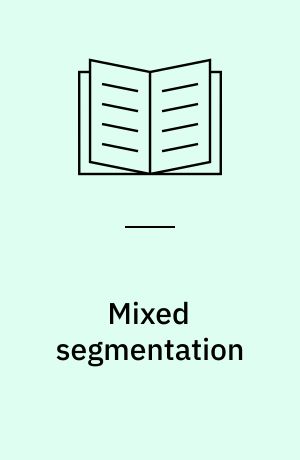 Mixed segmentation : combining audience segmentation, psychophysiology and textual content analysis : mixed methodological research of triangulation and parallelization in a multivariate design
