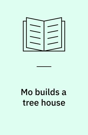 Mo builds a tree house