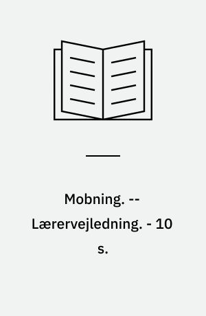 Mobning. -- Lærervejledning. - 10 s.