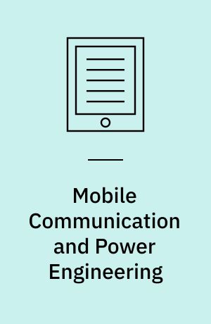 Mobile Communication and Power Engineering : Second international Joint Conference, AIM/CCPE 2012, Bangalore, India, April 27-28, 2012. Revised Papers