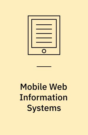 Mobile Web Information Systems : MobiWIS 2013, International Workshops, Paphos, Cyprus, August 26-28, Revised Selected Papers