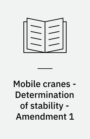 Mobile cranes - Determination of stability - Amendment 1