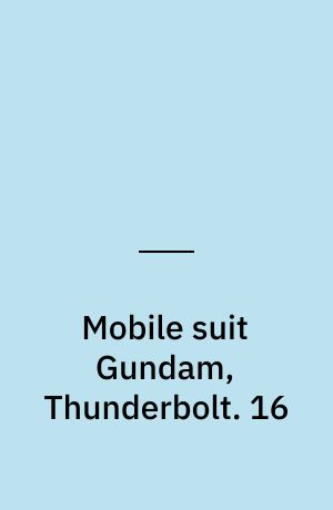 Mobile suit Gundam, Thunderbolt. 16