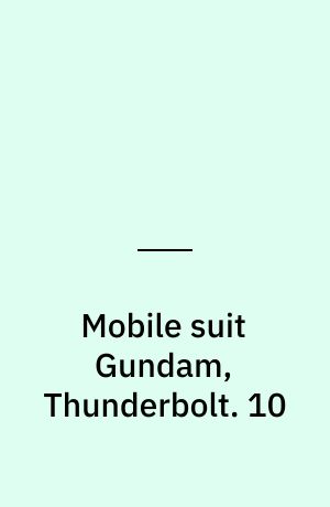 Mobile suit Gundam, Thunderbolt. 10