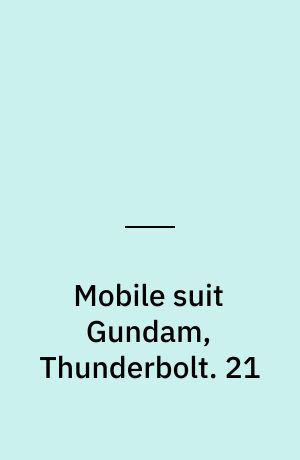 Mobile suit Gundam, Thunderbolt. 21