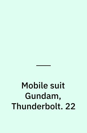 Mobile suit Gundam, Thunderbolt. 22