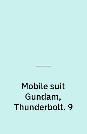 Mobile suit Gundam, Thunderbolt. 9